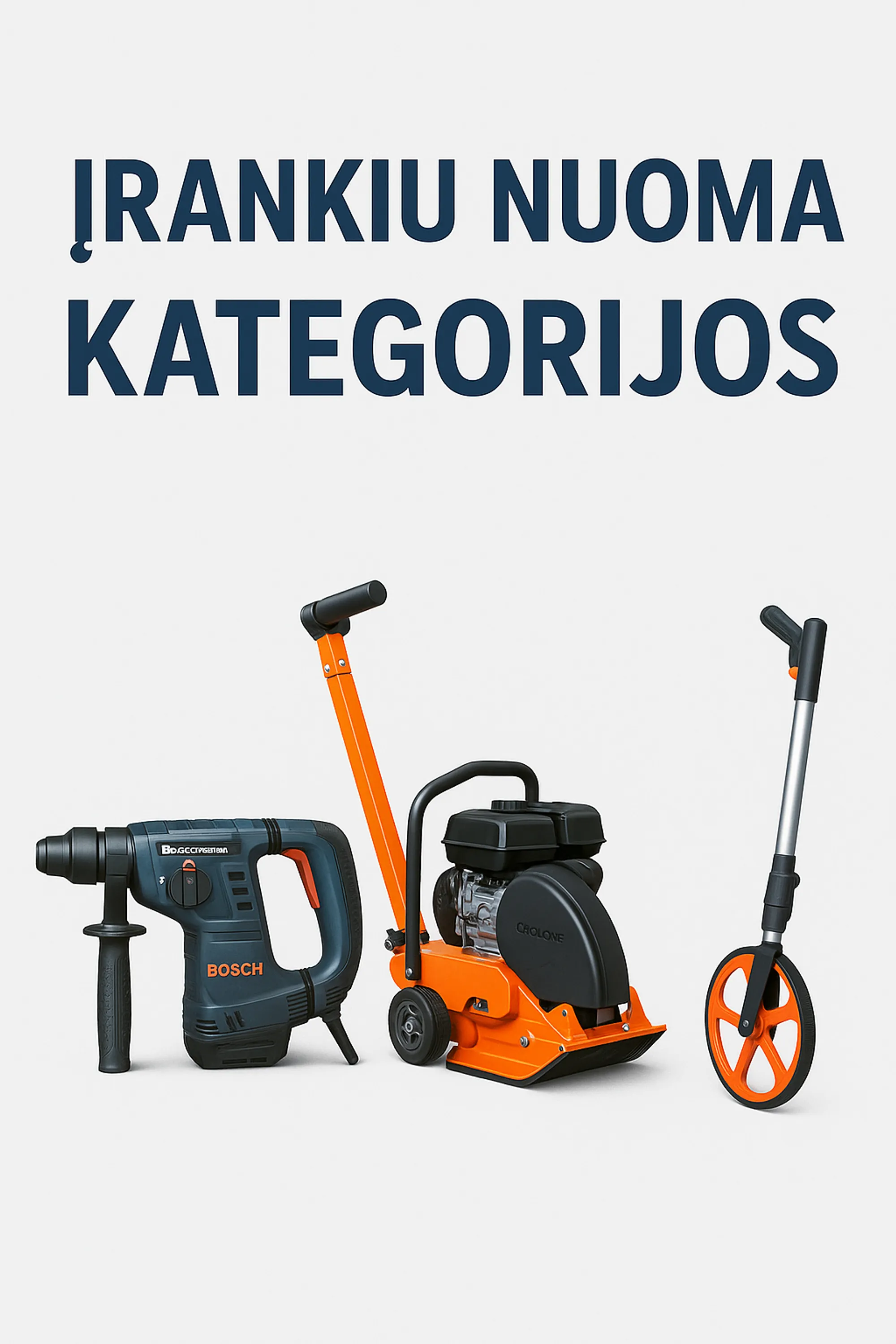 Statybinės įrangos nuomos kategorijų reklaminis vaizdas: Bosch perforatorius, vibroplokštė ir matavimo ratukas šviesiame fone, skirtas įrankių nuomos svetainės kategorijų puslapiui.